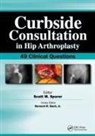Scott Sporer, Scott M. Sporer - Curbside Consultation in Hip Arthroplasty