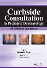 James Treat, James R. Treat - Curbside Consultation in Pediatric Dermatology
