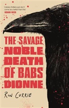 Ron Currie - The Savage, Noble Death of Babs Dionne