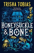 Trisha Tobias - Honeysuckle and Bone
