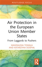 Katarzyna Dospial-Borysiak, Katarzyna Dośpiał-Borysiak, Magdalena Tomala, Magdalena Dospial-Borysiak Tomala - Air Protection in the European Union Member States