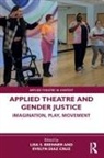 Lisa S. Cruz Brenner, Lisa S. Diaz Cruz Brenner, Lisa S. Brenner, Brenner Lisa S., Evelyn Diaz Cruz, Evelyn Diaz Cruz - Applied Theatre and Gender Justice