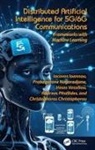 Christophoros Christophorou, Christophorou Christophoros, Iacovos Ioannou, Iacovos Nagaradjane Ioannou, Prabagarane Nagaradjane, Andreas Pitsillides... - Distributed Artificial Intelligence for 5g/6g Communications