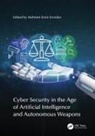 Mehmet Emin Erendor, Mehmet Emin Erendor - Cyber Security in the Age of Artificial Intelligence and Autonomous