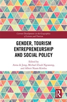 Anna de Jong, Albert Nsom Kimbu, Michael Zisuh Ngoasong - Gender, Tourism Entrepreneurship and Social Policy