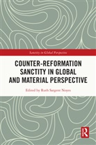 Ruth Sargent Noyes, Ruth Sargent Noyes - Counter-Reformation Sanctity in Global and Material Perspective