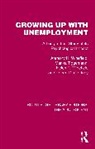 Robert D. Goldney, Goldney Robert D., Marika Tiggemann, Anthony H. Winefield, Anthony H. Tiggemann Winefield, Helen R. Winefield... - Growing Up With Unemployment