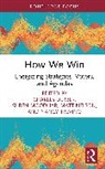 Charles Derber, Derber Charles, Suren Moodliar, Matt Nelson, Nancy Treviño - How We Win