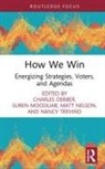 Charles Moodliar Derber, Charles Derber, Derber Charles, Suren Moodliar, Matt Nelson, Nancy Treviño - How We Win