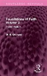 W. E. Orchard - Foundations of Faith Volume 3
