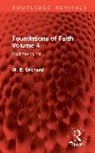 W. E. Orchard - Foundations of Faith Volume 4
