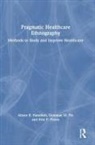 Erin P. Finley, Gemmae M. Fix, Alison B. Hamilton, Alison B. Fix Hamilton - Pragmatic Healthcare Ethnography