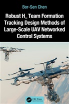 Bor-Sen Chen, Bor-Sen (National Tsing Hua University Chen, Chen Bor-Sen - Robust H8 Team Formation Tracking Design Methods of Large Scale Uav