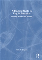 Michelle Simpson - Practical Guide to Play in Education
