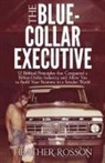 Heather Rosson - The Blue-Collar Executive