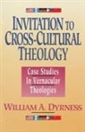 William A. Dyrness - Invitation to Cross-Cultural Theology