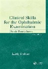 Lindy Dubois - Clinical Skills for the Ophthalmic Examination