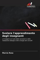 Marcia Rosa - Svelare l'apprendimento degli insegnanti