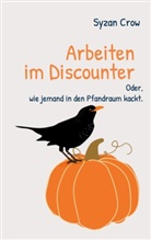 Syzan Crow - Arbeiten im Discounter
