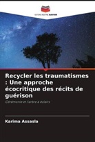Karima Assasla - Recycler les traumatismes : Une approche écocritique des récits de guérison