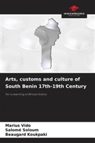 Beaugard Koukpaki, Salomé Soloum, Marius Vido - Arts, customs and culture of South Benin 17th-19th Century