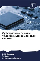 R. M. Dzhouni, R.M. Dzhouni, L. Magtelin Terase, T. Vino - Substratnye osnowy telekommunikacionnyh sistem