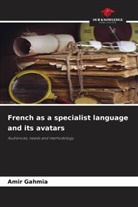 Amir Gahmia - French as a specialist language and its avatars