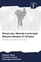 Beaugard Koukpaki, Salomé Soloum, Marius Vido - Iskusstwo, obychai i kul'tura Juzhnogo Benina 17-19 weka