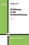 Burkhard Huch - Einführung in die Kostenrechnung