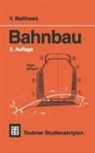 Volker Matthews - Bahnbau