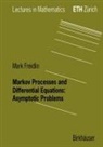 Mark I. Freidlin - Markov Processes and Differential Equations