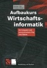 Dietmar Abts, Wilhelm Mülder - Aufbaukurs Wirtschaftsinformatik