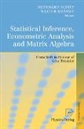 Walter Krämer, Bernhard Schipp - Statistical Inference, Econometric Analysis and Matrix Algebra