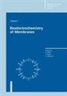 Giulio Milazzo, Justin Teissié, Dieter Walz - Bioelectrochemistry of Membranes