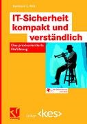 Bernhard C. Witt - IT-Sicherheit kompakt und verständlich - Eine praxisorientierte Einführung