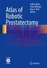 Hubert John, Peter Wiklund, Jorn H. Witt - Atlas of Robotic Prostatectomy