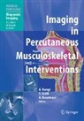 Afshin Gangi, Ali Guermazi, Stephane Guth - Imaging in Percutaneous Musculoskeletal Interventions