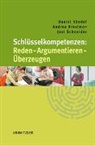Daniel Händel, Andrea Kresimon, Jost Schneider - Schlüsselkompetenzen: Reden - Argumentieren - Überzeugen; .
