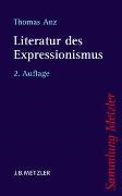 Thomas Anz - Literatur des Expressionismus