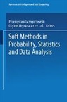 Maria A. Gil, Przemyslaw Grzegorzewski, Olgierd Hryniewicz - Soft Methods in Probability, Statistics and Data Analysis