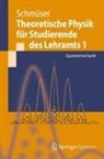 Peter Schmüser - Theoretische Physik für Studierende des Lehramts. Bd.1