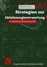 Berlin-Brandenburgische Akademie Der Wissenschaften, Wolfgang Fratzscher, Karl Stephan - Strategien zur Abfallenergieverwertung