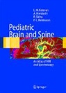 A. Hiwatashi, L. M. Ketonen, L.M. Ketonen, R. Sidhu, P. -L. Westesson, P.-L. Westesson - Pediatric Brain and Spine