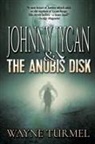 Wayne Turmel - Johnny Lycan & the Anubis Disk