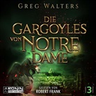 Greg Walters, Robert Frank - Die Gargoyles von Notre Dame 3 (Hörbuch)