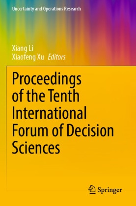 Xiang Li, Xu, Xiaofeng Xu - Proceedings of the Tenth International Forum of Decision Sciences