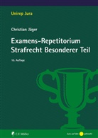 Christian Jäger, Christian (Prof. Dr.) Jäger - Examens-Repetitorium Strafrecht Besonderer Teil