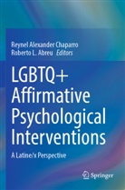 Roberto L. Abreu, Reynel Alexander Chaparro, Reynel Alexander Chaparro, L Abreu - LGBTQ+ Affirmative Psychological Interventions