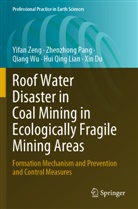 Xin Du, Hui Qing Lian, Zhenzhong Pang, Qiang Wu, Qiang et al Wu, Yifan Zeng - Roof Water Disaster in Coal Mining in Ecologically Fragile Mining Areas