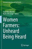 Sugandha Munshi, Madhulika Singh - Women Farmers: Unheard Being Heard